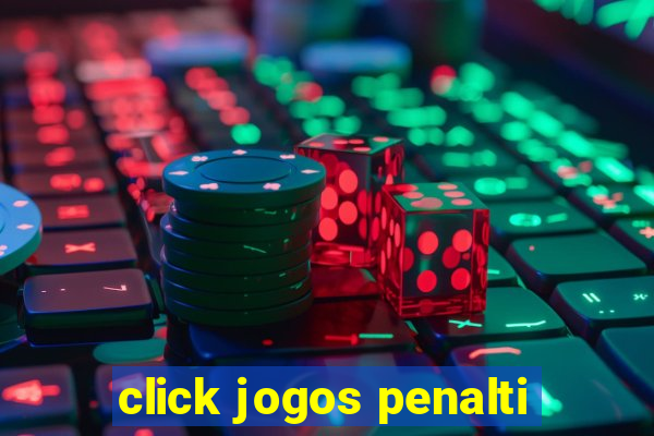 click jogos penalti